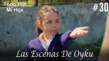 Las Escenas De Oyku #30 - Todo Por Mi Hija