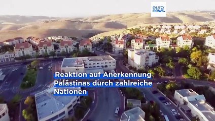"Idee eines palästinensischen Staates begraben" - Internationale Kritik an Israels Siedlungsplänen