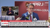 Procurador-geral defende mudança no comando da PM após prisões no RJ