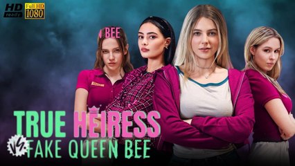 True Heiress vs. Fake Queen Bee