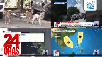 24 Oras: (Part 2) Oil tanker, nang-araro | Inabandonang mga aso | China ship sa labas ng Manila Bay?, atbp.
