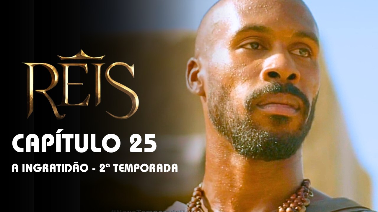 REIS | CAPÍTULO 25 COMPLETO