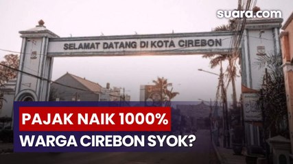 Pajak Naik 1000 Persen, Warga Cirebon Syok Ditagih Rp65 Juta: Kalau Pati Bisa, Kenapa Kami Tidak?