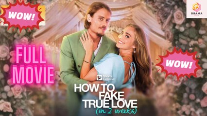 New How To Fake True Love In 2 Weeks Drama Hub