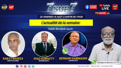 7 sur 7: Habib Mosaheb reçoit Ram Etwareea et Ryad Subratty
