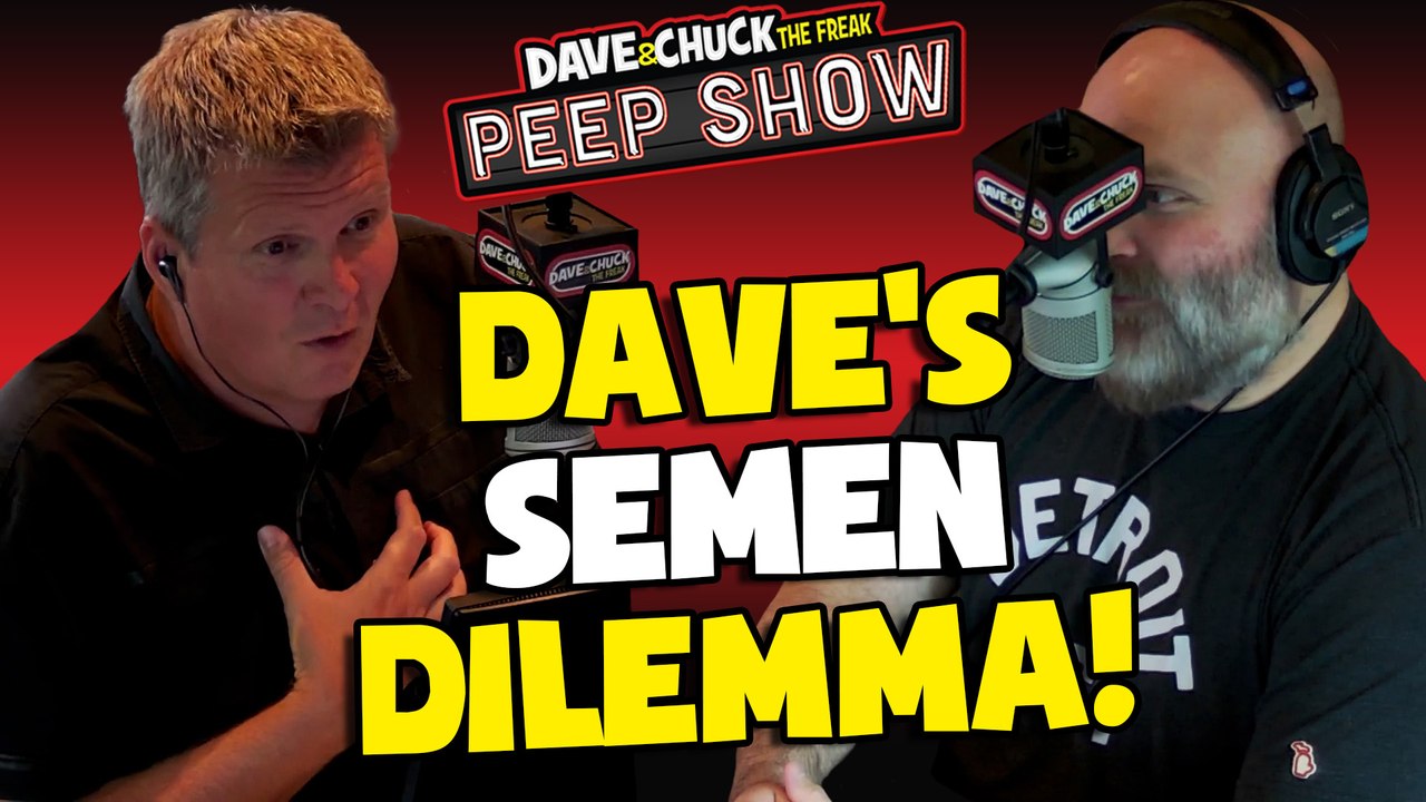 Dave's Semen Dilemma