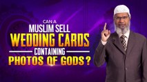 Can a Muslim Sell Wedding Cards Containing Photos of Gods? – Dr Zakir Naik