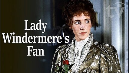 Lady Windermere's Fan (1985) Theatre Night Drama Romance play by Oscar Wilde