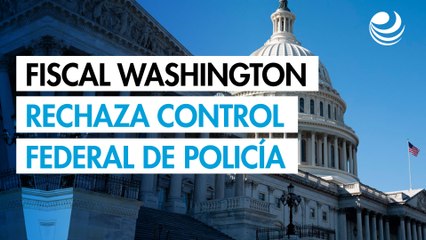 Fiscal de Washington D.C. presenta demanda para impedir control federal de la policía
