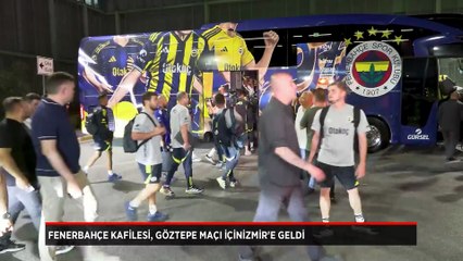 Fenerbahçe kafilesi, İzmir'e geldi