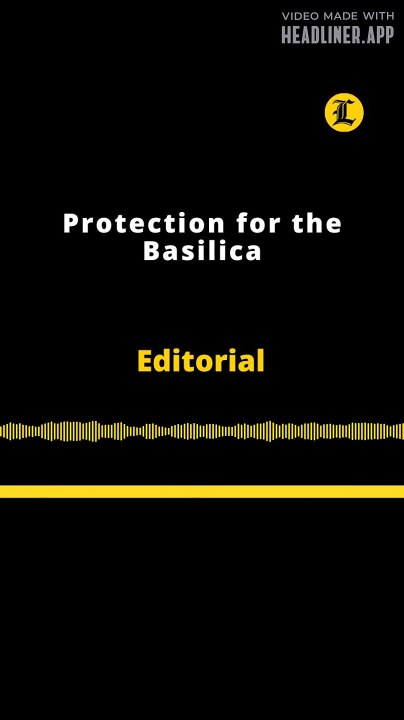 Editorial | Protection for the Basilica