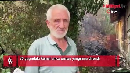 70 yaşındaki Kemal amca orman yangınına direndi