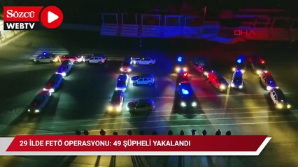 FETÖ'ye yönelik operasyonlarda 49 şüpheli yakalandı