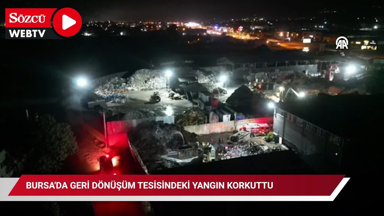 Bursa'da geri dönüşüm tesisindeki yangın korkuttu