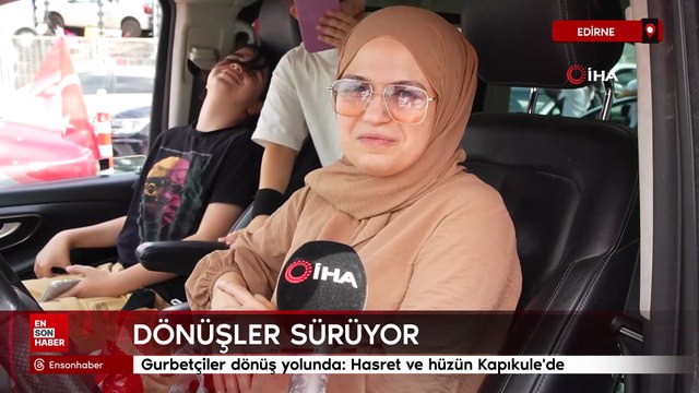 Gurbetçiler dönüş yolunda: Hasret ve hüzün Kapıkule'de
