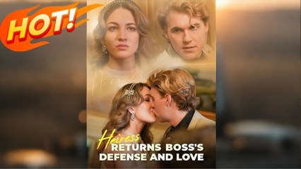 Heiress Returns Boss's Defense And Love