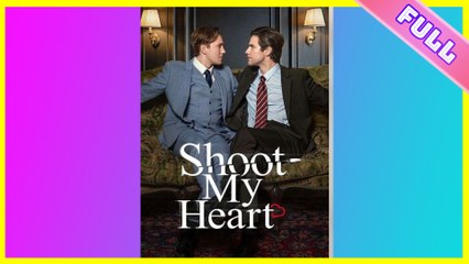 [SHORT SERIES] Shoot My Heart, My Mafia Boss Full Movie