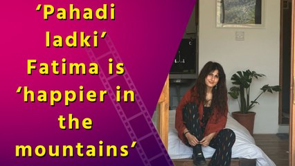 Fatima Sana Shaikh embraces mountain life as a proud ‘Pahadi Ladki’, shares photos on social media