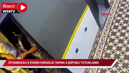 İstanbul'da 8 evden hırsızlık yapan 4 şüpheli tutuklandı