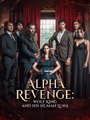Alpha Revenge - Wolf King And His Human Luna  (2024) - Full Movie