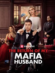 The Return Of My Mafia Husband  (2024) - Full Movie