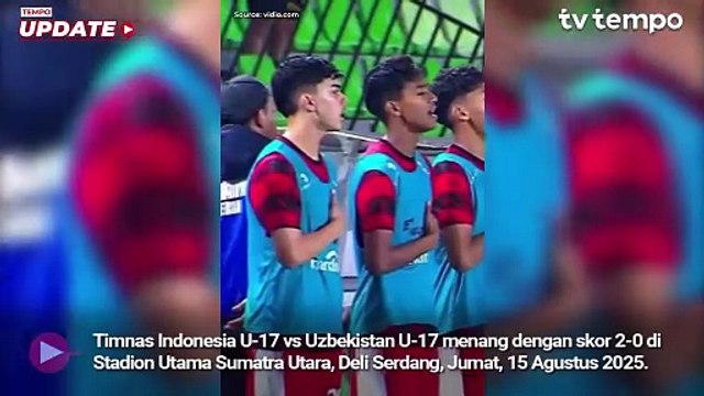 Timnas Indonesia U-17 Menang 2-0 Lawan Uzbekistan di Piala Kemerdekaan 2025