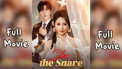 She, the Snare #Dramabox