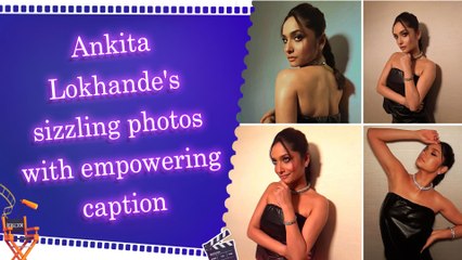 Ankita Lokhande says 'keep shining' to every woman who has been told she is too much