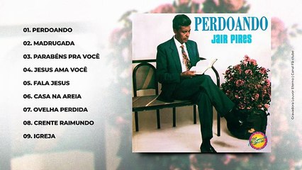 Jair Pires - Perdoando - CD Completo)