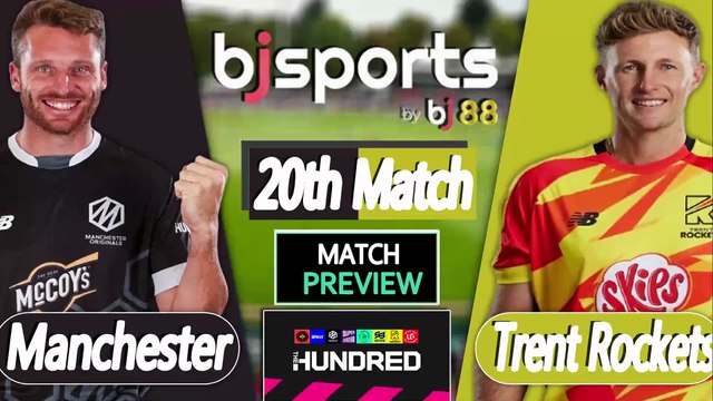 The Hundred | Manchester Originals vs Trent Rockets 20th Match Preview