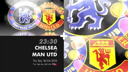 Manchester United - Chelsea (18/4/2015) | Trailer trên K+1 HD