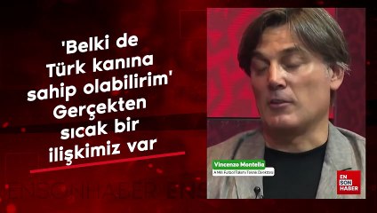 Vincenzo Montella: Belki de Türk kanına sahip olabilirim