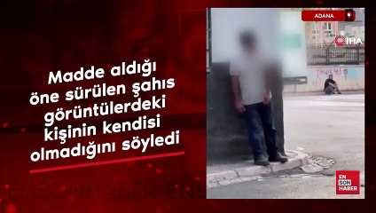 Adana'da madde aldığı öne sürülen şahıs görüntülerdeki kişinin kendisi olmadığını söyledi