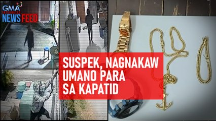 Suspek, nagnakaw umano para sa kapatid | GMA Integrated Newsf