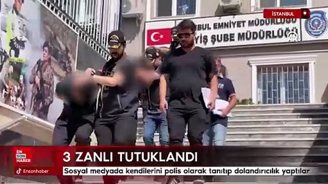 İstanbul'da sosyal medyada kendilerini polis olarak tanıtıp dolandırıcılık yaptılar
