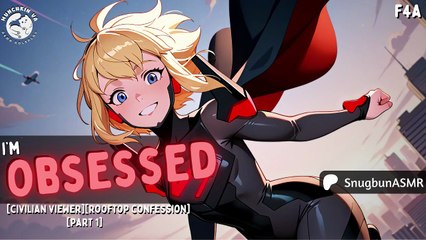 Obsessed SUPER GIRL saves your LIFE [F4A](KISS)(ROOFTOP CONFESSION)(FANTASY)(Part 1)