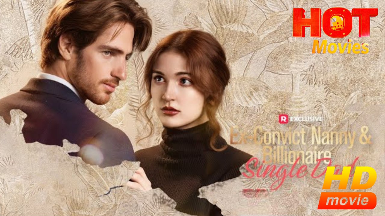 Ex-Convict Nanny and Billionaire Single Dad | Full Movie HD - Best Drama  ShortFilms Hot Romance - video Dailymotion, image size:1280x720