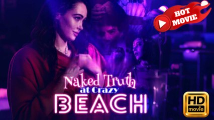Naked Truth At Crazy Beach (2025) - FULL [Eng Sub]
