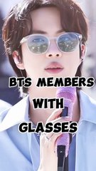BTS_members_with_glasses_🤓🔥#shorts_#bts_#btsshorts(360p)