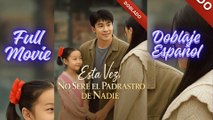 [ESPAÑOL DOBLADO] ESTA VEZ NO SERÉ EL PADRASTRO DE NADIE