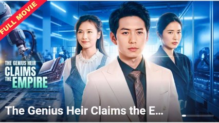 The Genius Heir Claims The Empire – Full HD Movie [English Sub] | Watch Till The End