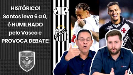 "O SANTOS FOI HUMILHADO PELO VASCO como POUCAS VEZES EU VI! E o NEYMAR..." 6 a 0 CHOCA!
