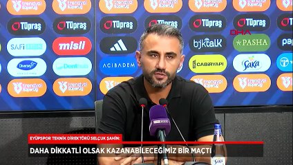 Selçuk Şahin: Hem mutluyum hem de üzgünüm