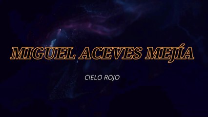 Miguel Aceves Mejía - Cielo rojo (KARAOKE)