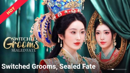 Switched Grooms, Sealed Fate - Full Episodes
