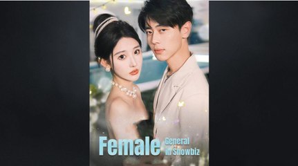 Female General In Showbiz Chinese Drama- HerSceneDaily