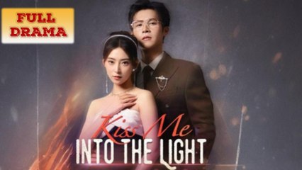 Kiss Me Into the Light Full Episode