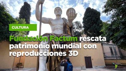 Fundación Factum rescata patrimonio mundial con reproducciones 3D