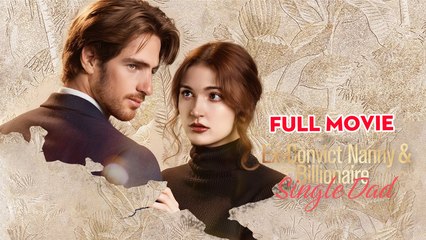 Ex-Convict Nanny And Billionaire Single Dad - Full Free