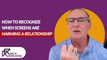 How to Recognize When Screens Are Harming a Relationship